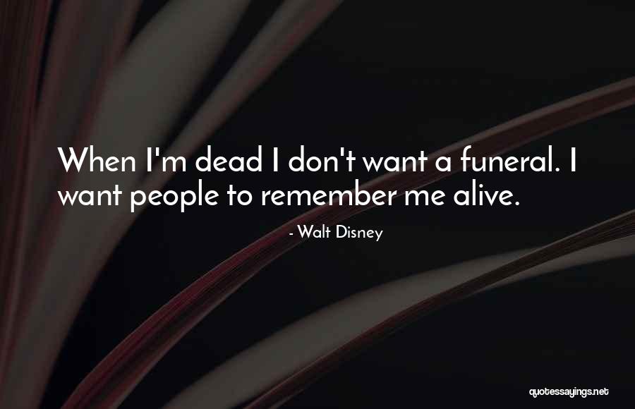 Funeral Your Way Quotes By Walt Disney Funeral Your Way Quotes By Walt Disney