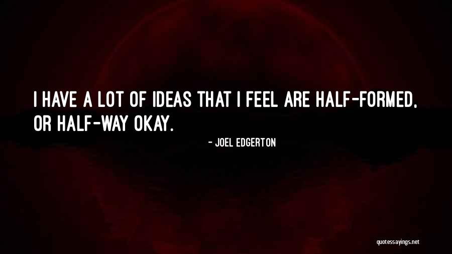 Funerales Garcia Quotes By Joel Edgerton Funerales Garcia Quotes By Joel Edgerton