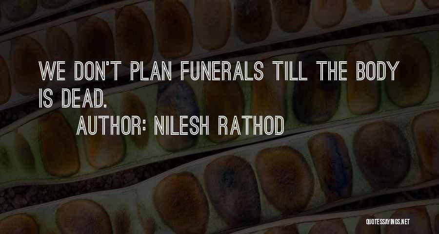 Funerals And Death Quotes By Nilesh Rathod