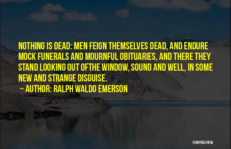 Funerals And Death Quotes By Ralph Waldo Emerson
