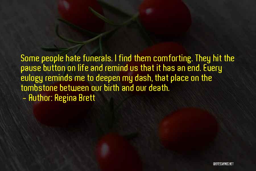 Funerals And Death Quotes By Regina Brett