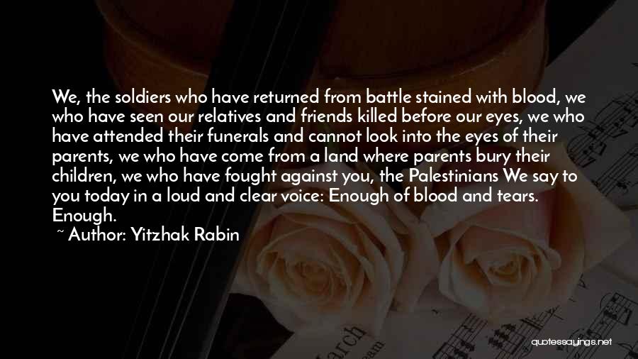 Funerals For Friends Quotes By Yitzhak Rabin