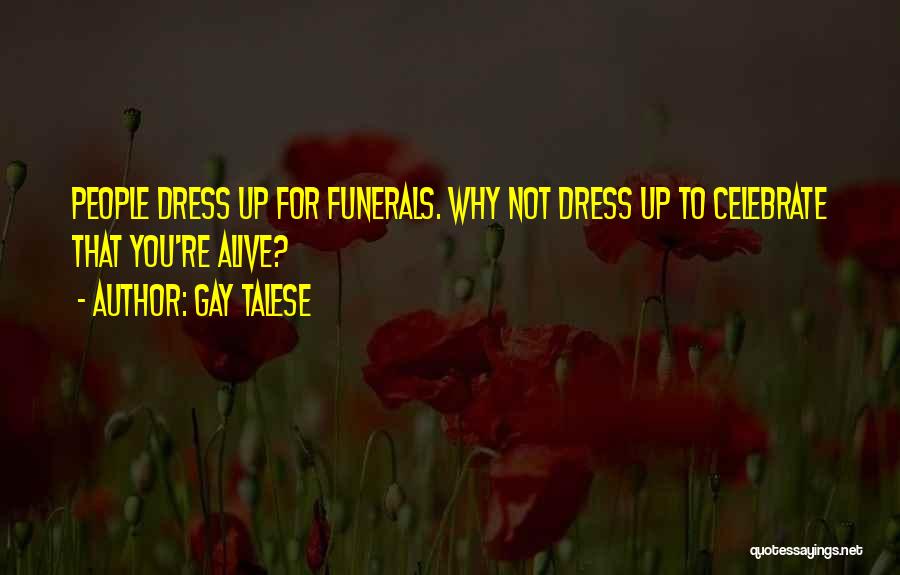 Funerals Quotes By Gay Talese