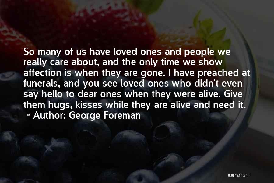 Funerals Quotes By George Foreman