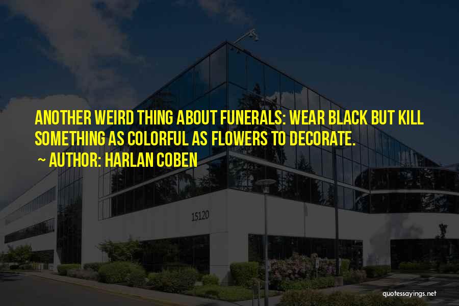 Funerals Quotes By Harlan Coben Funerals Quotes By Harlan Coben
