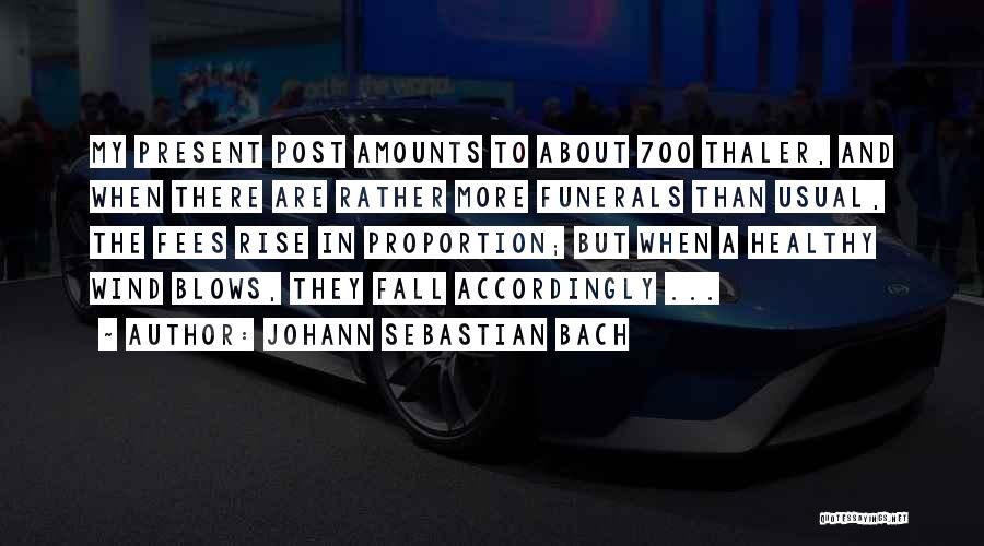 Funerals Quotes By Johann Sebastian Bach
