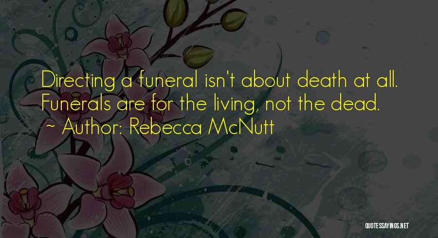 Funerals Quotes By Rebecca McNutt