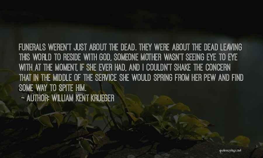 Funerals Quotes By William Kent Krueger