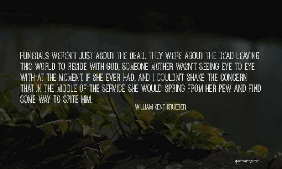 Funerals Quotes By William Kent Krueger