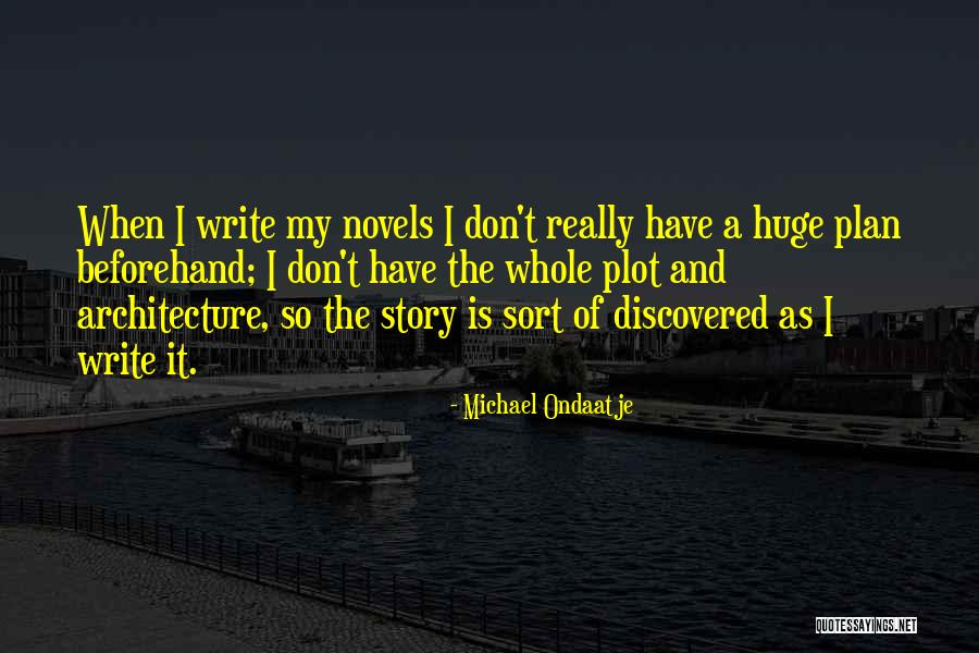 Funeraria Alvarez Quotes By Michael Ondaatje Funeraria Alvarez Quotes By Michael Ondaatje