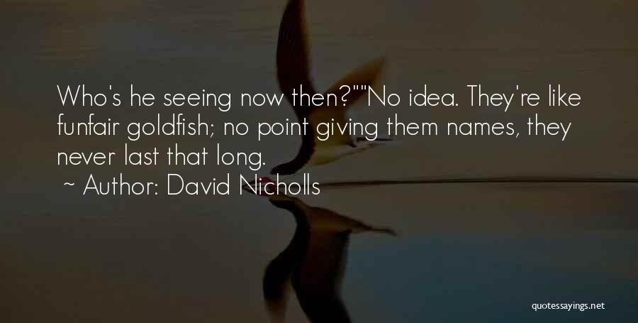 Funfair Quotes By David Nicholls