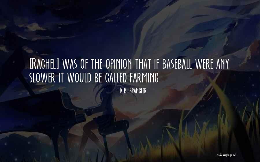Fungler Quotes By K.B. Spangler Fungler Quotes By K.B. Spangler