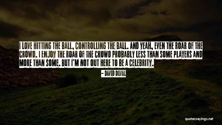 Fungus Gnats Quotes By David Duval Fungus Gnats Quotes By David Duval