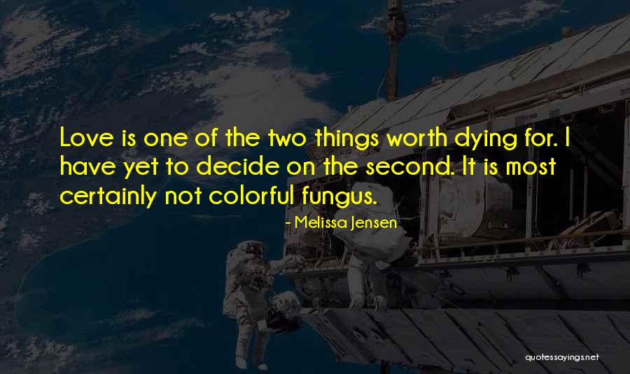 Fungus Is Quotes By Melissa Jensen Fungus Is Quotes By Melissa Jensen