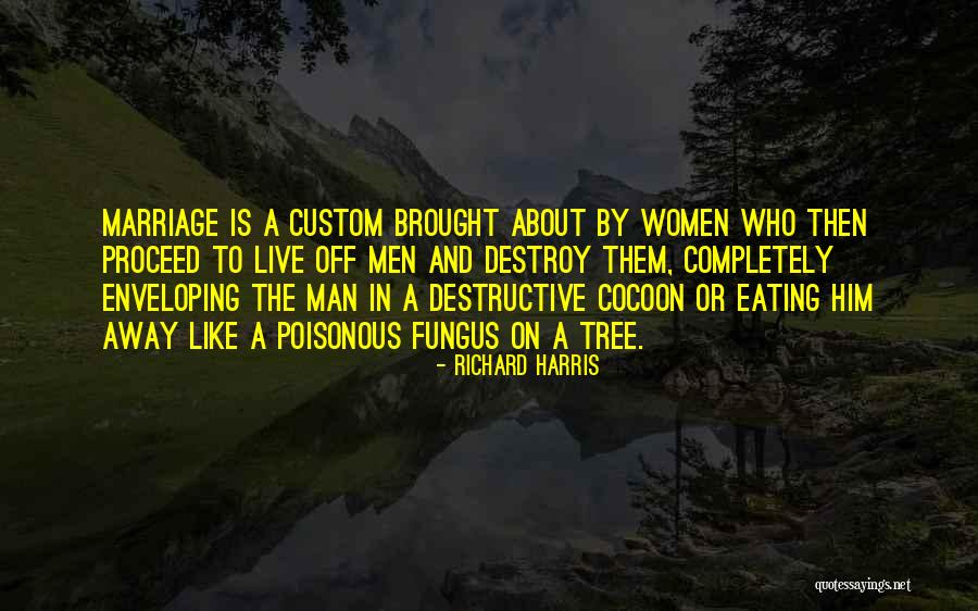 Fungus Is Quotes By Richard Harris Fungus Is Quotes By Richard Harris