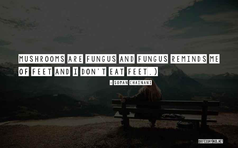 Fungus On Feet Quotes By Soman Chainani Fungus On Feet Quotes By Soman Chainani