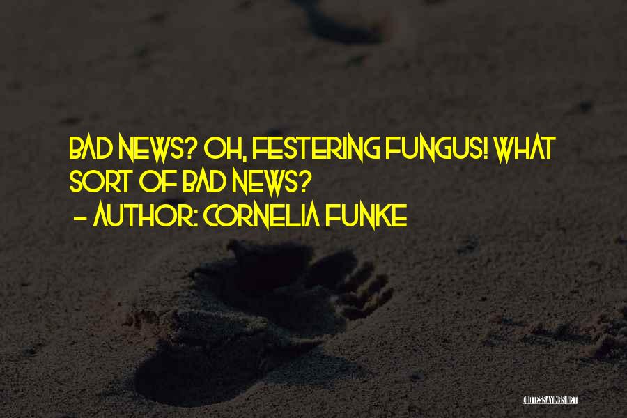 Fungus Quotes By Cornelia Funke