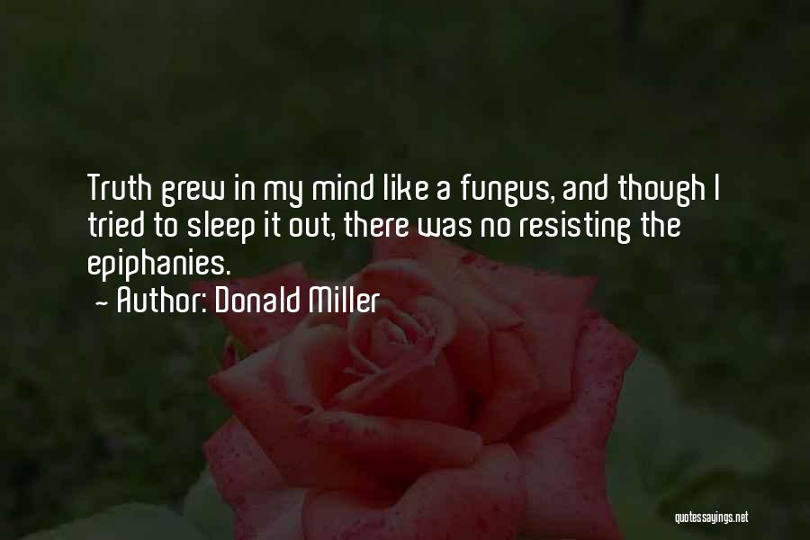 Fungus Quotes By Donald Miller