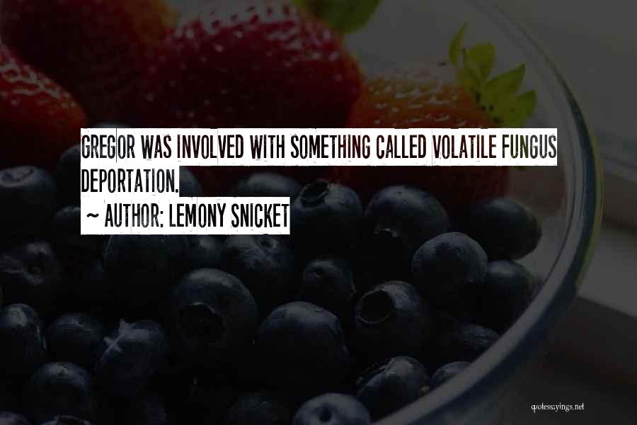 Fungus Quotes By Lemony Snicket