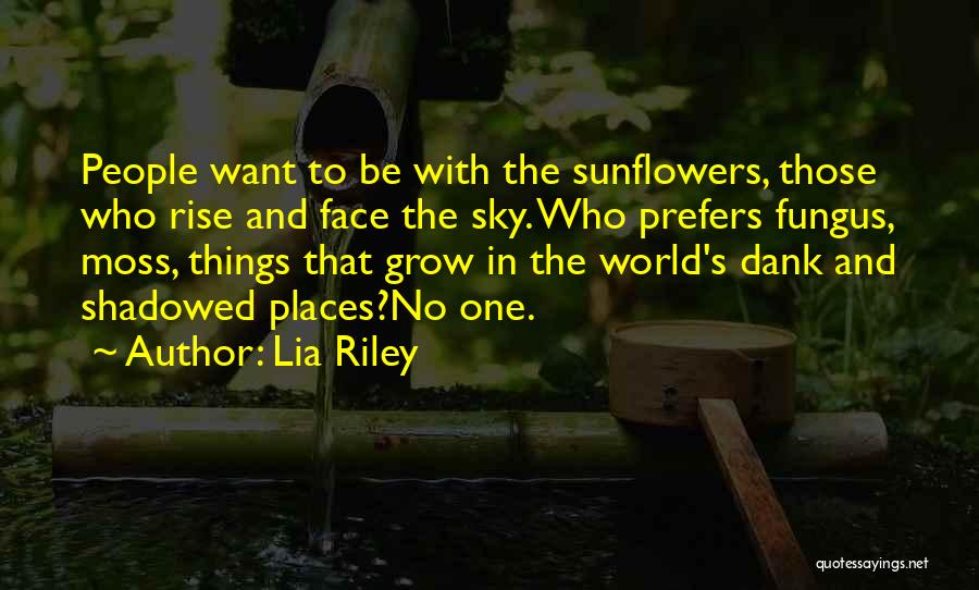 Fungus Quotes By Lia Riley
