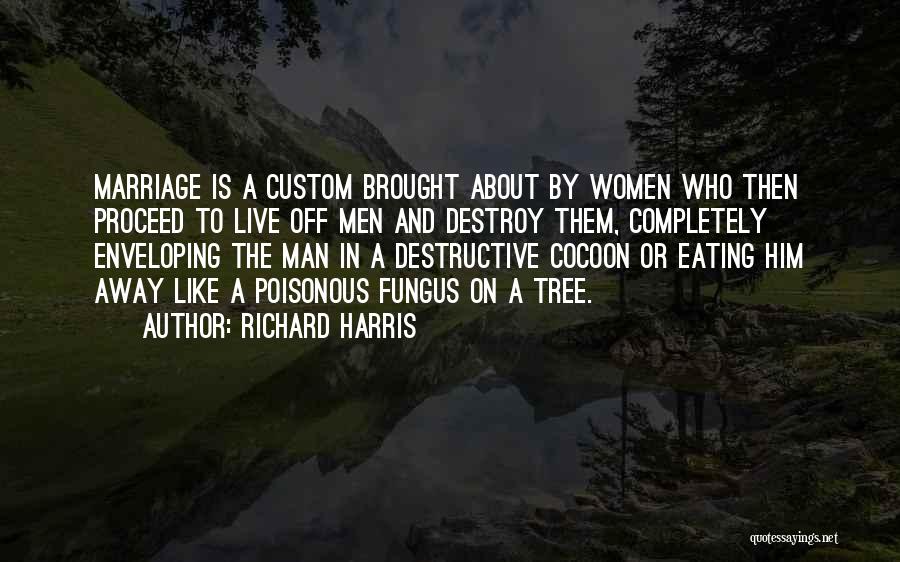 Fungus Quotes By Richard Harris