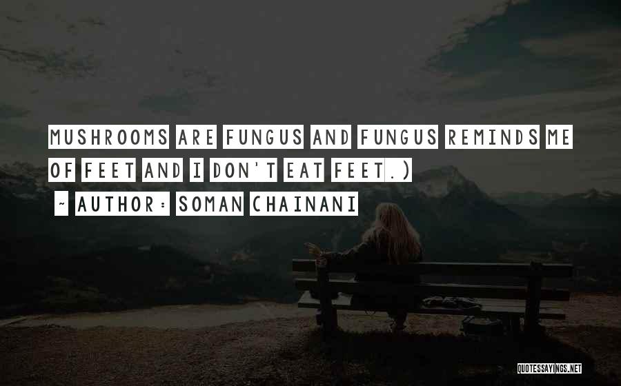 Fungus Quotes By Soman Chainani