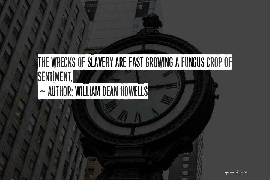 Fungus Quotes By William Dean Howells