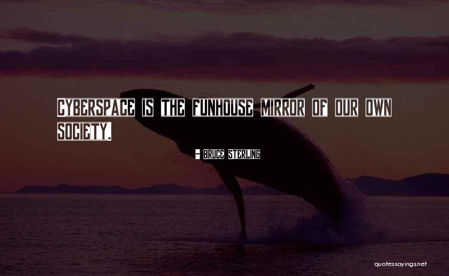 Funhouse Quotes By Bruce Sterling Funhouse Quotes By Bruce Sterling