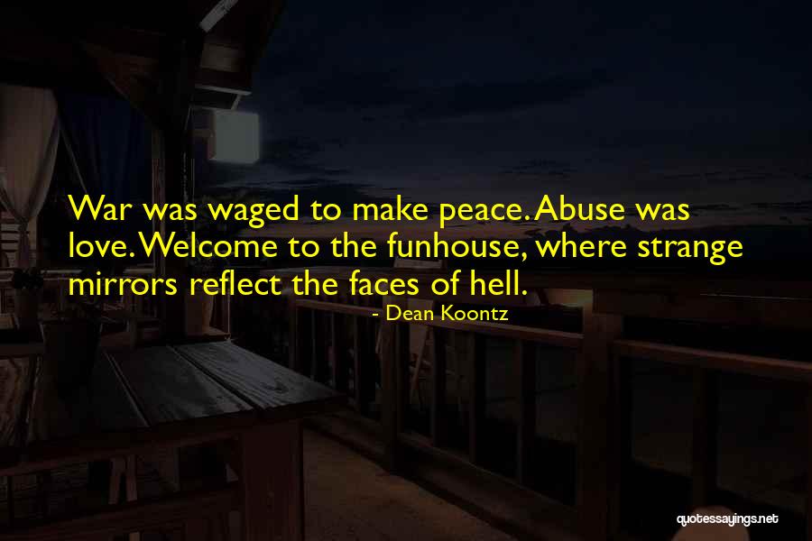 Funhouse Quotes By Dean Koontz Funhouse Quotes By Dean Koontz