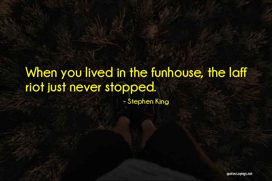 Funhouse Quotes By Stephen King