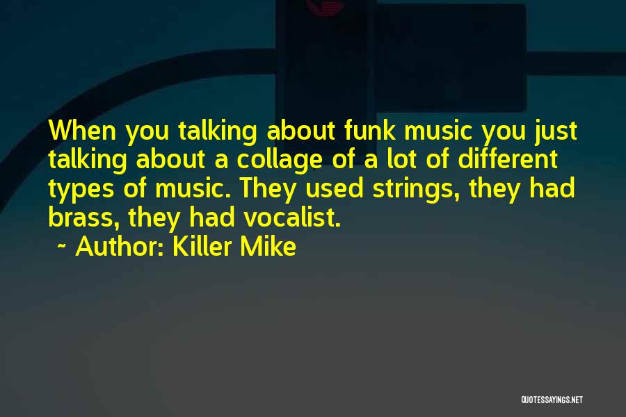 Funk Music Quotes By Killer Mike