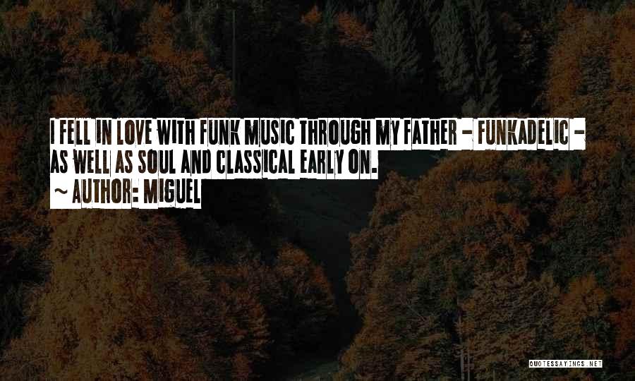 Funk Music Quotes By Miguel