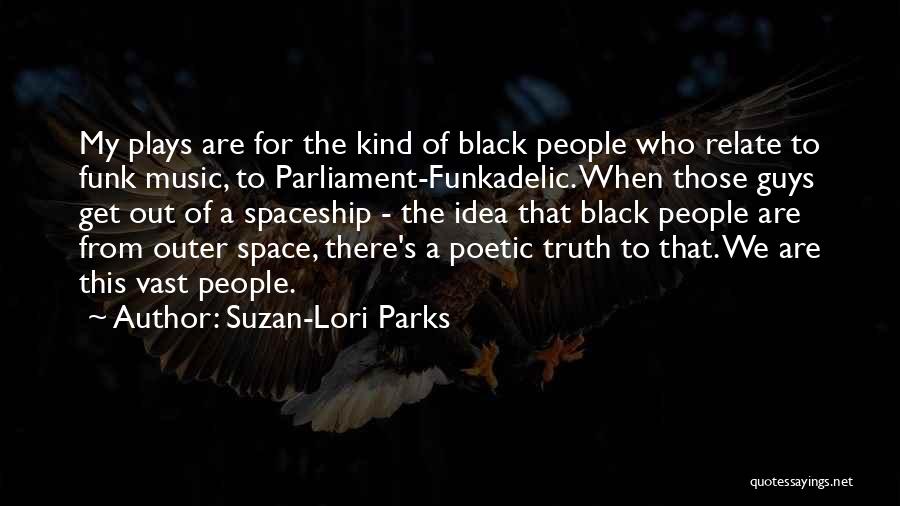 Funk Music Quotes By Suzan-Lori Parks