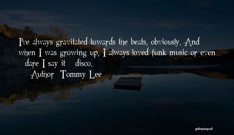 Funk Music Quotes By Tommy Lee