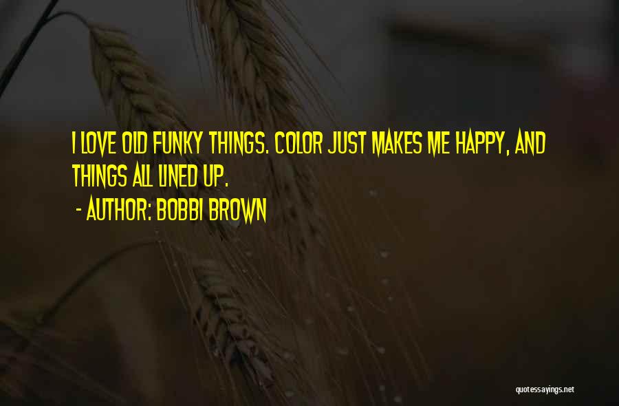 Funky Quotes By Bobbi Brown