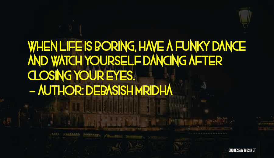 Funky Quotes By Debasish Mridha