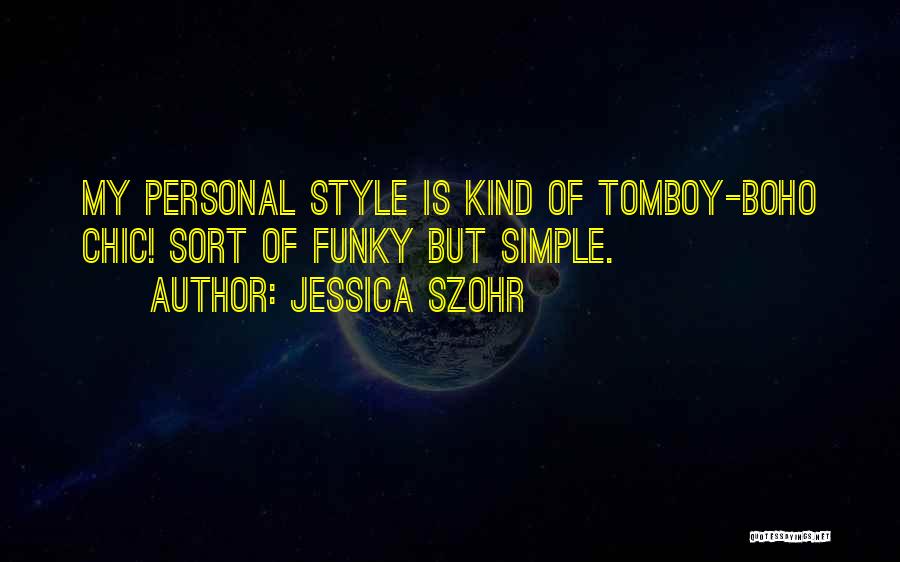 Funky Quotes By Jessica Szohr