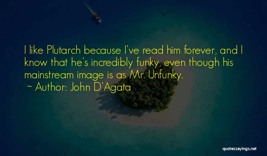 Funky Quotes By John D'Agata