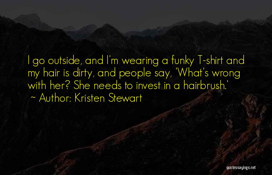 Funky Quotes By Kristen Stewart