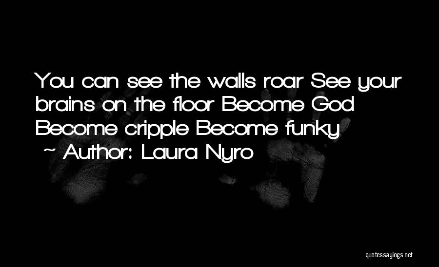 Funky Quotes By Laura Nyro