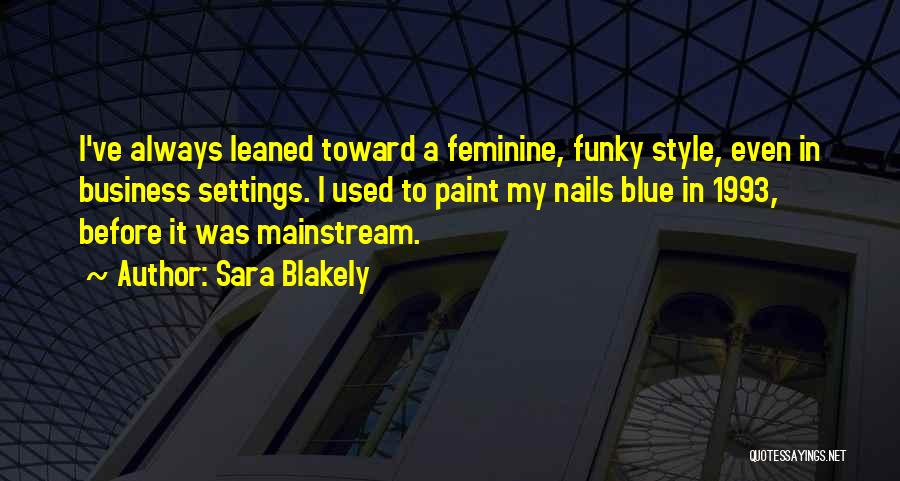 Funky Quotes By Sara Blakely