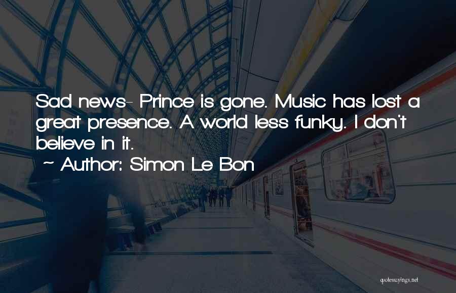 Funky Quotes By Simon Le Bon