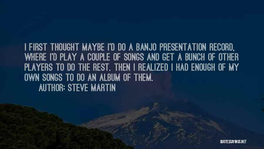 Funmakers Quotes By Steve Martin