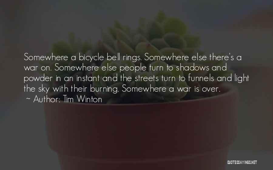 Funnels Quotes By Tim Winton