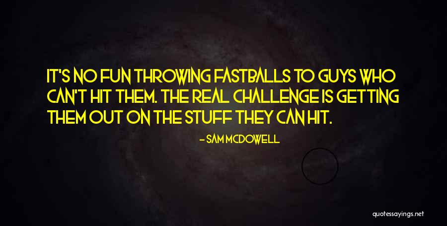 Funnier Movie Quotes By Sam McDowell Funnier Movie Quotes By Sam McDowell