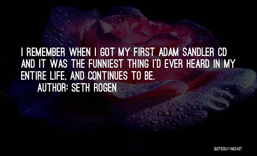 Funniest Ever Life Quotes By Seth Rogen