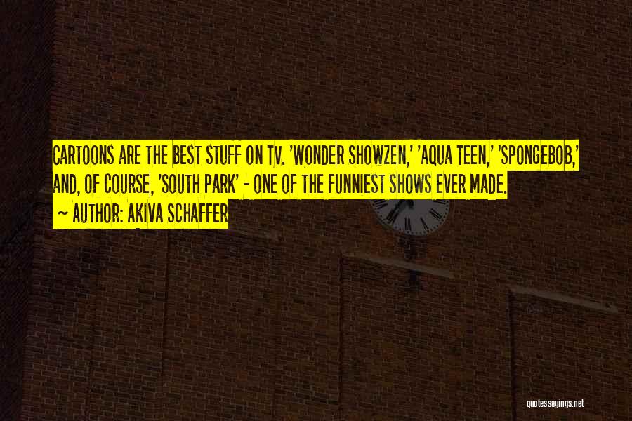Funniest Ever Quotes By Akiva Schaffer