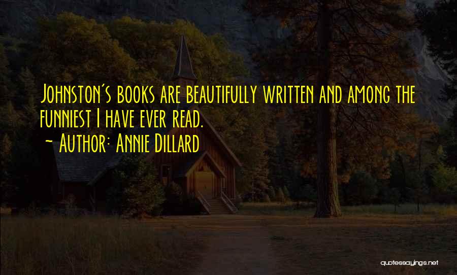 Funniest Ever Quotes By Annie Dillard