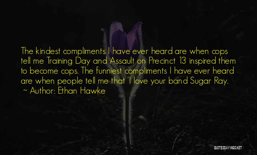 Funniest Ever Quotes By Ethan Hawke