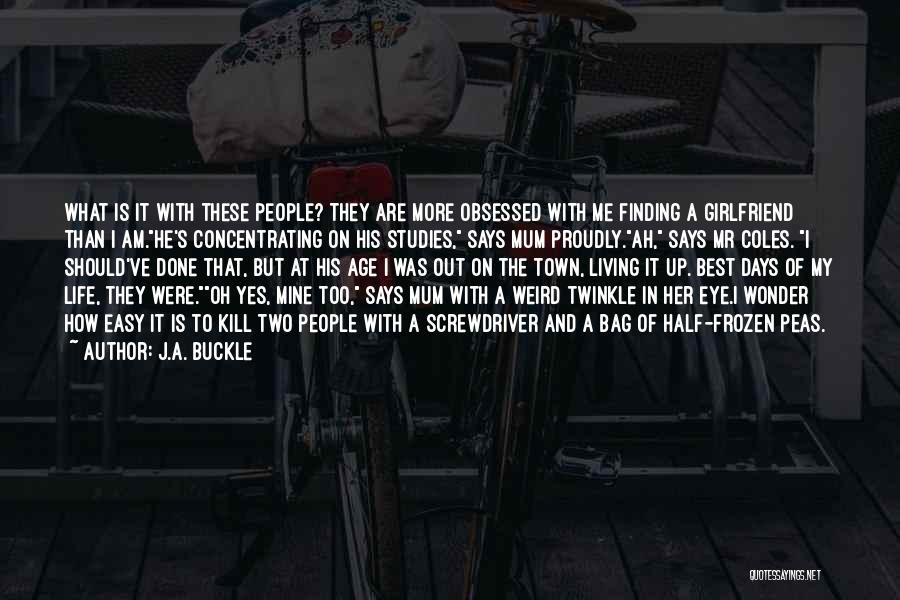 Funniest Ever Quotes By J.A. Buckle